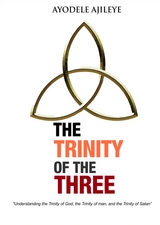 The Trinity of the Three - Ayodele Ajileye