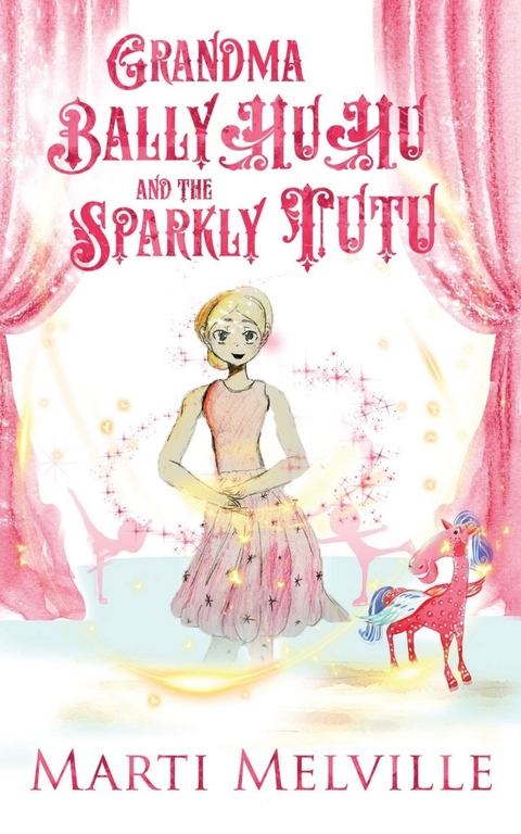 Grandma BallyHuHu and the Sparkly TuTu -  Marti Melville