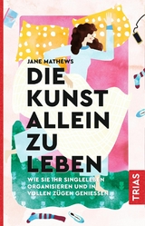 Die Kunst allein zu leben - Jane Mathews