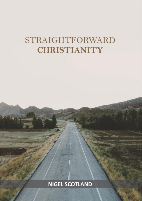 Straightforward Christianity -  Nigel Scotland