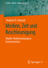 Medien, Zeit und Beschleunigung - Stephan O. Görland