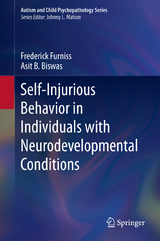 Self-Injurious Behavior in Individuals with Neurodevelopmental Conditions - Frederick Furniss, Asit B. Biswas