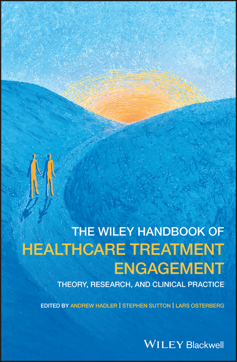 The Wiley Handbook of Healthcare Treatment Engagement - 