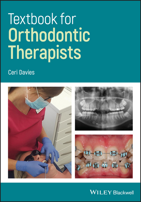 Textbook for Orthodontic Therapists -  Ceri Davies