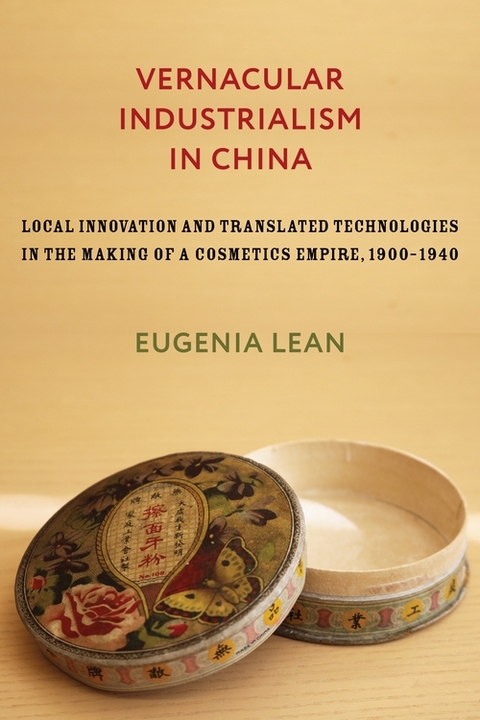 Vernacular Industrialism in China -  Eugenia Lean