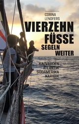 Vierzehn Füsse segeln weiter - Corina Lendfers