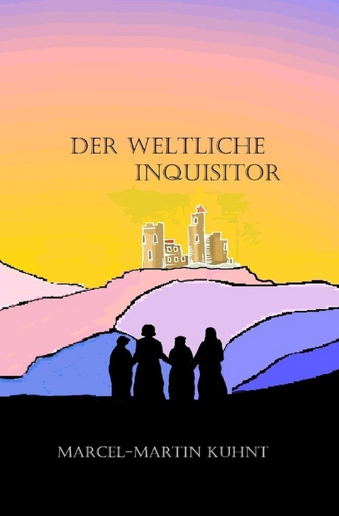 Der Weltliche Inquisitor - Marcel-Martin Kuhnt