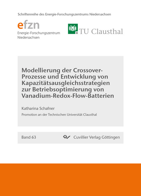 Modellierung der Crossover-Prozesse und Entwicklung von Kapazitatsausgleichsstrategien zur Betriebsoptimierung von Vanadium-Redox-Flow-Batterien -  Katharina Schafner