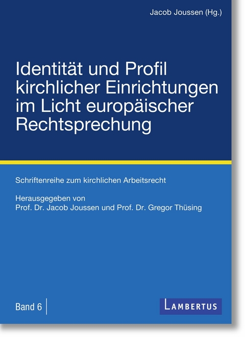 Identität und Profil kirchlicher Einrichtungen im Licht europäischer Rechtsprechung - 