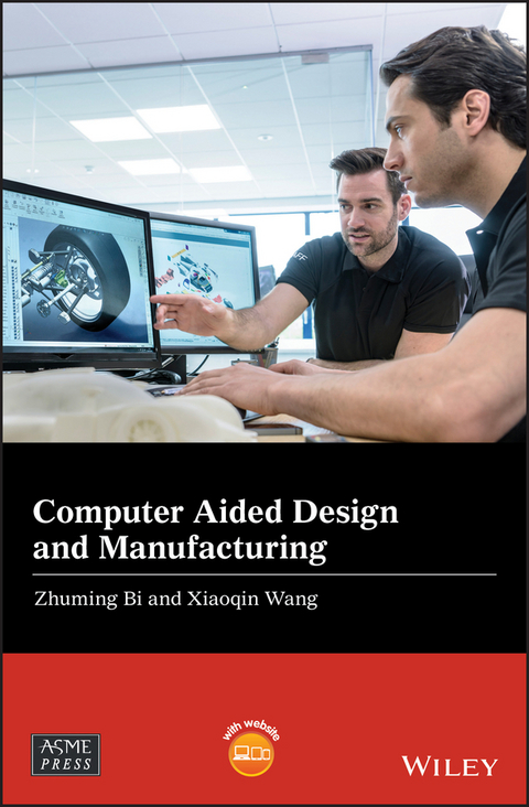 Computer Aided Design and Manufacturing - Zhuming Bi, Xiaoqin Wang