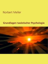 Grundlagen taoistischer Psychologie - Norbert Meller