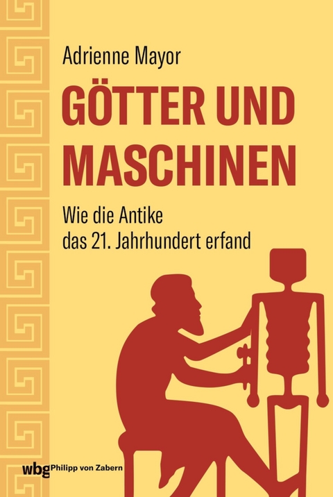 Götter und Maschinen - Adrienne Mayor