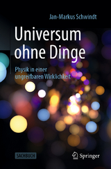 Universum ohne Dinge - Jan-Markus Schwindt