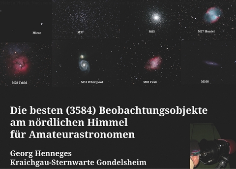 Die besten (3584) Beobachtungsobjekte für Amateurastronomen am nördlichen Himmel -  Georg Henneges