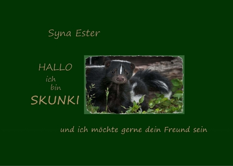 Ich bin Skunki Dein neuer Freund -  Syna Ester