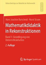 Mathematikdidaktik in Rekonstruktionen - Hans Joachim Burscheid, Horst Struve