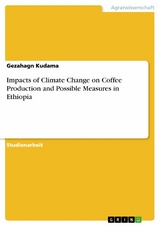 Impacts of Climate Change on Coffee Production and Possible Measures in Ethiopia - Gezahagn Kudama