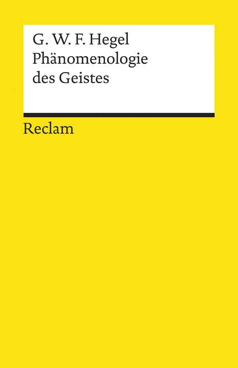 Phänomenologie des Geistes -  Georg Wilhelm Friedrich Hegel