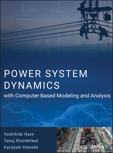 Power System Dynamics with Computer-Based Modeling and Analysis - Yoshihide Hase, Tanuj Khandelwal, Kazuyuki Kameda