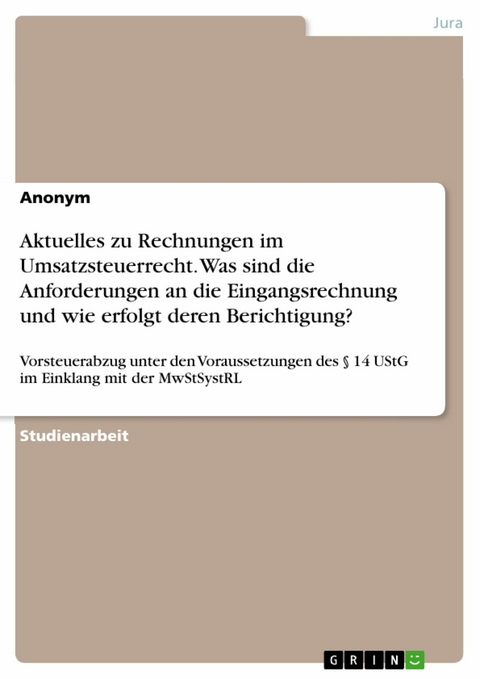 Aktuelles zu Rechnungen im Umsatzsteuerrecht. Was sind die Anforderungen an die Eingangsrechnung und wie erfolgt deren Berichtigung?