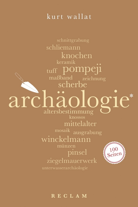 Archäologie. 100 Seiten -  Kurt Wallat