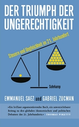 Der Triumph der Ungerechtigkeit - Emmanuel Saez, Gabriel Zucman