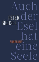 Auch der Esel hat eine Seele. - Peter Bichsel