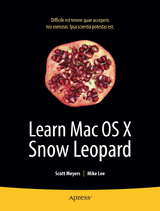 Learn Mac OS X Snow Leopard - Lee, Mike; Meyers, Scott