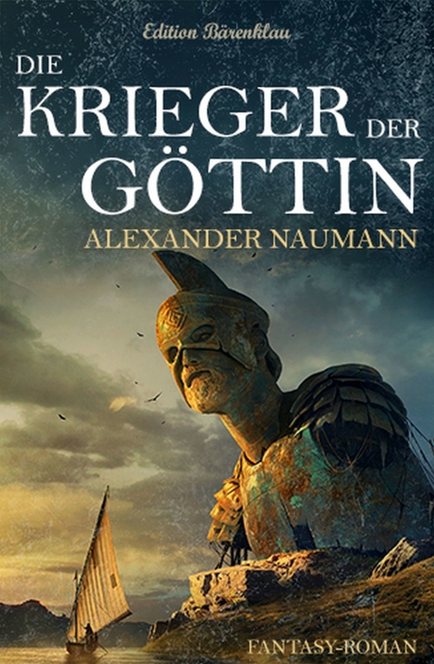 Die Krieger der Göttin -  Alexander Naumann