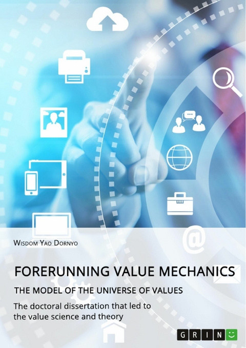 Forerunning value mechanics. The model of the universe of values - Wisdom Yao Dornyo