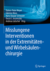 Misslungene Interventionen in der Extremitäten- und Wirbelsäulenchirurgie - 