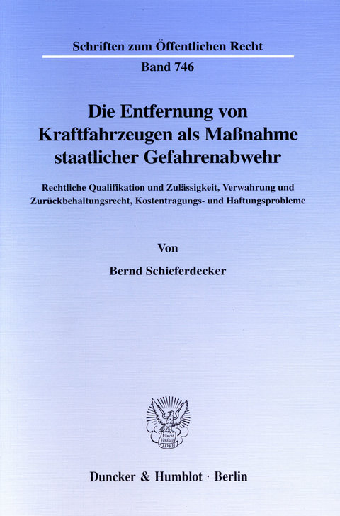 Die Entfernung von Kraftfahrzeugen als Maßnahme staatlicher Gefahrenabwehr. -  Bernd Schieferdecker