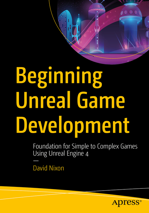 Beginning Unreal Game Development -  David Nixon