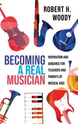 Becoming a Real Musician -  Robert H. Woody