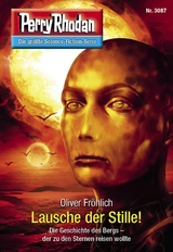 Perry Rhodan 3087: Lausche der Stille! - Oliver Fröhlich