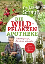 Die Wildpflanzen-Apotheke -  Dr. Markus Strauß