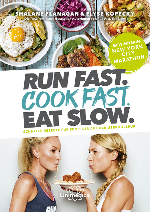 Run Fast. Cook Fast. Eat Slow. - Shalane Flanagan, Elyse Kopecky