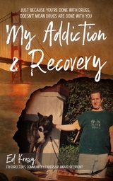 My Addiction & Recovery -  Ed Kressy