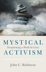 Mystical Activism -  John C. Robinson