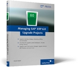 Managing SAP ERP 6.0 Upgrade Projects - Riedel, Martin