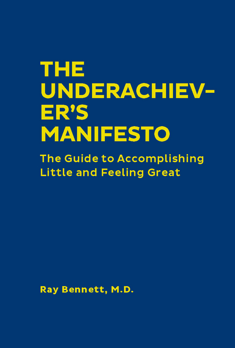 Underachiever's Manifesto -  Ray Bennett