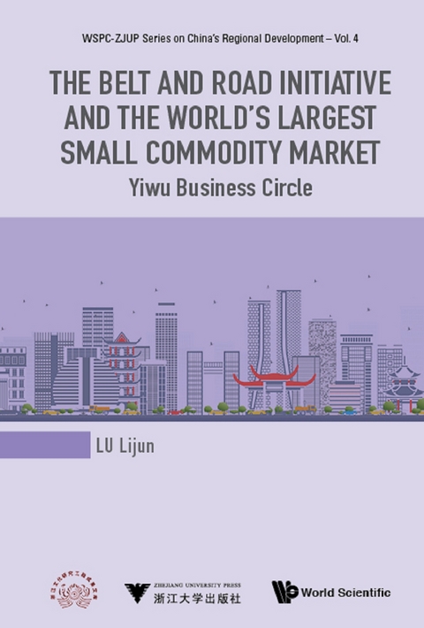 BELT & ROAD INITIATIVE & WORLD'S LARGE SMALL COMMOD MKT, THE - Lijun Lu