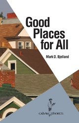 Good Places for All - Mark D. Bjelland