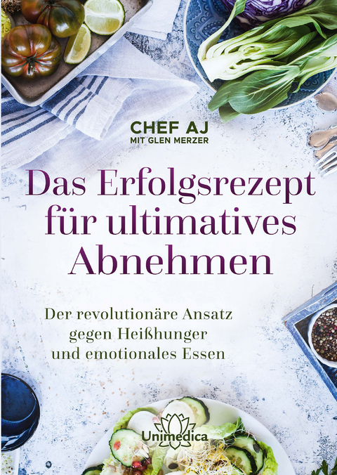 Das Erfolgsrezept für ultimatives Abnehmen - AJ (Abbie Jaye) Chef, Glen Merzer