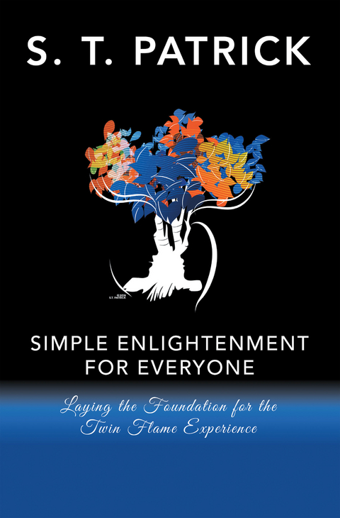 Simple Enlightenment for Everyone -  S. T. Patrick