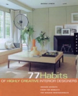 77 Habits of Highly Creative Interior Designers - Lynch, Sarah