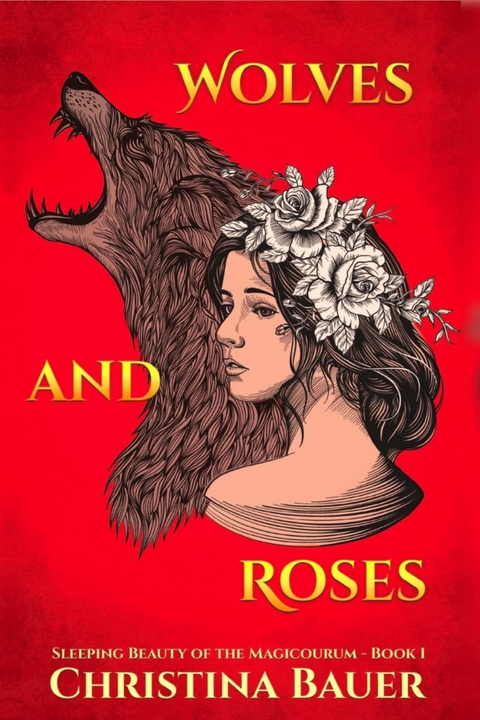 Wolves And Roses -  Christina Bauer