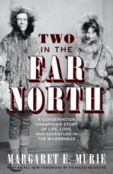 Two in the Far North, Revised Edition -  Margaret E. Murie