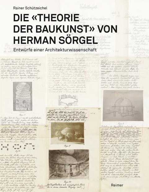 Die »Theorie der Baukunst« von Herman Sörgel - Rainer Schützeichel