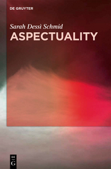 Aspectuality -  Sarah Dessì Schmid